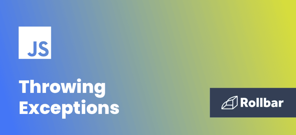 Guides to Handling Exceptions and Errors in JavaScript | Rollbar