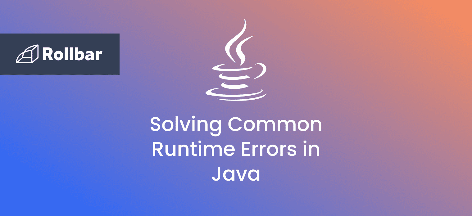 How to solve the most common runtime errors in Java?