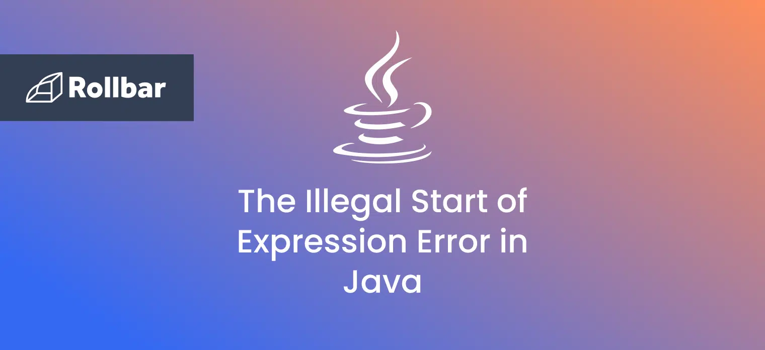 How to Fix “Illegal Start of Expression” in Java