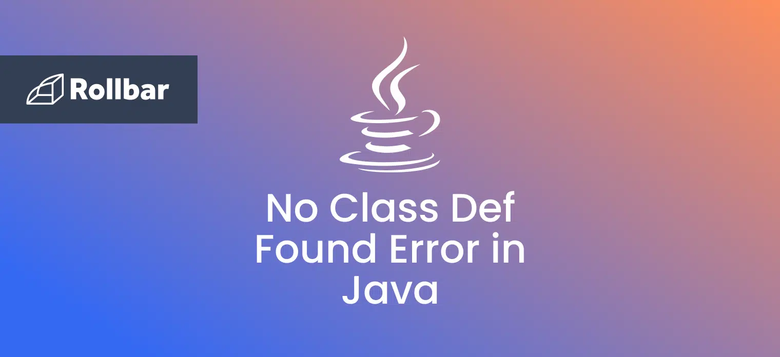 How to Resolve the NoClassDefFoundError in Java