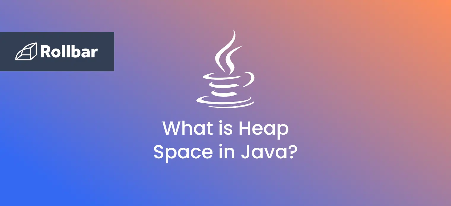 Java Guide: What is Heap Space & Dynamic Memory Allocation?