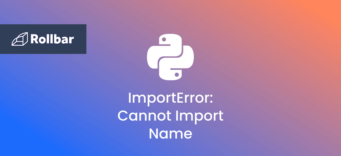 How to Fix ImportError: Cannot Import Name in Python