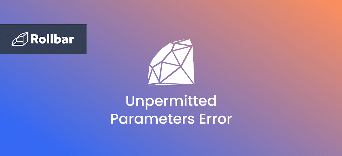 How to Handle the Unpermitted Parameters Error in Ruby