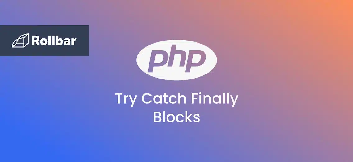 How to Implement Try Catch Finally Blocks in PHP