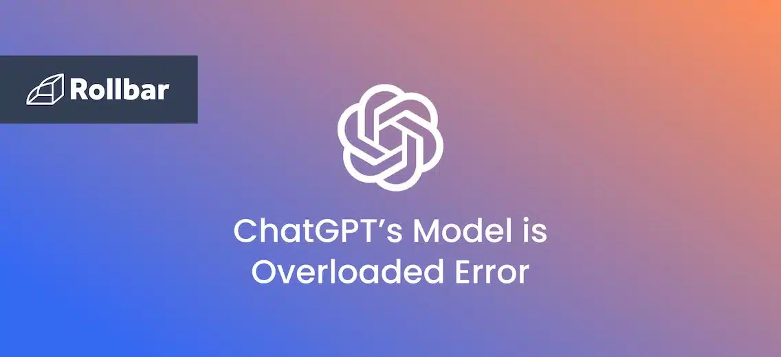 How to Handle the ChatGPT “Model is Overloaded” Error