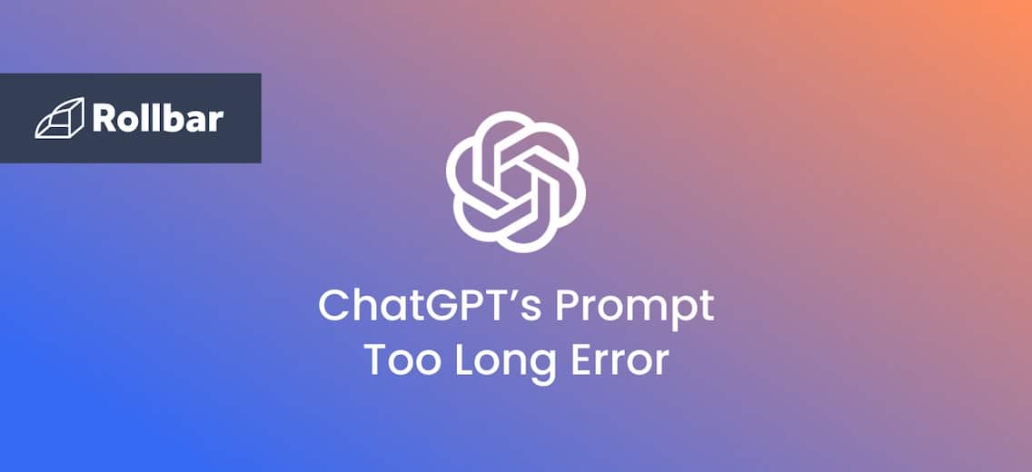 How to Deal with ChatGPT's Prompt Too Long Error
