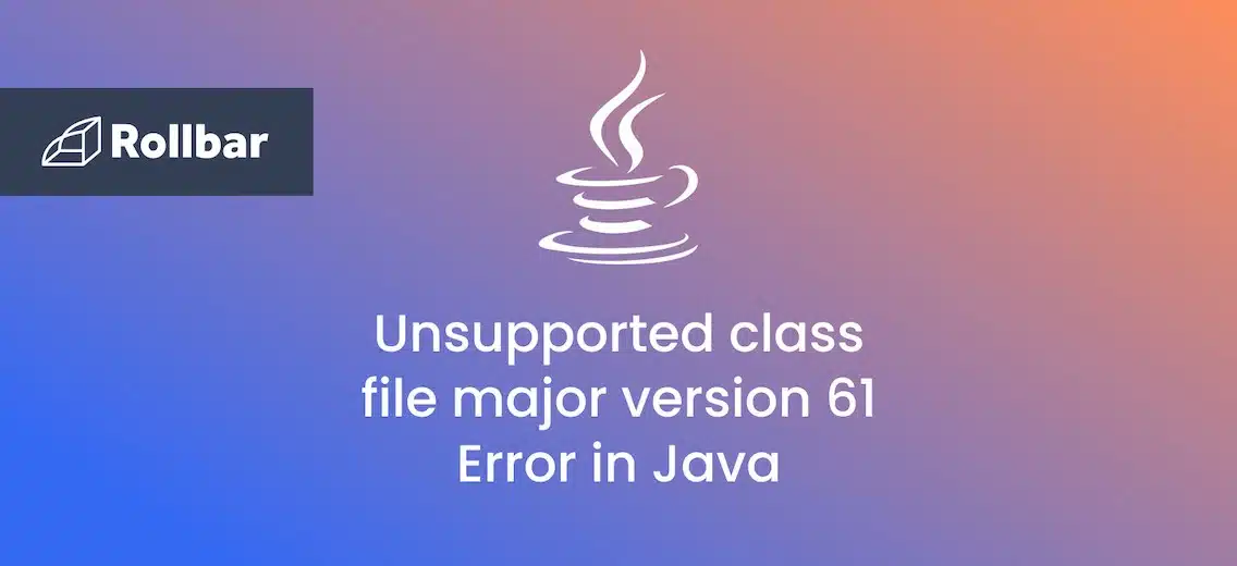 How to Fix java.lang Illegal Argument Exception Unsupported Class File Major Version 61