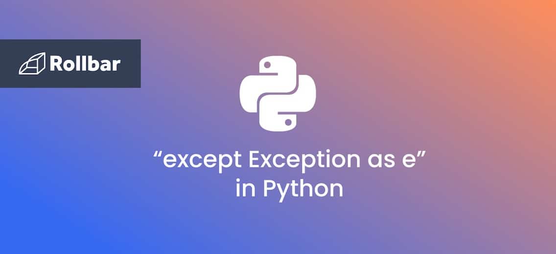 What is “except Exception as e” in Python?